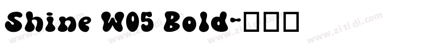 Shine W05 Bold字体转换 Shine W05 Bold字体转换